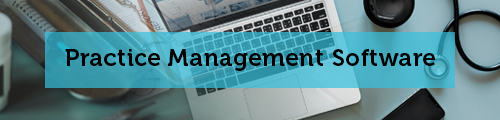 Medical Practice Management Software for the Next Generation